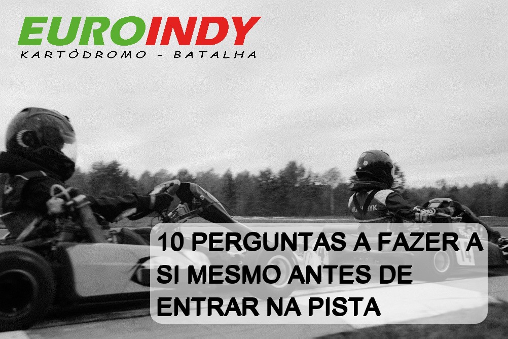 Perguntas a fazer a si mesmo antes de entrar na pista de karting